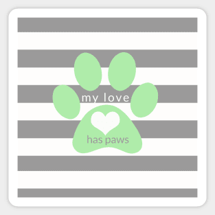 Dog Lover Gift - My Love Has Paws Sticker
